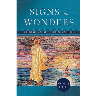 Abbildung von Signs and Wonders: A Beginner’s Guide to the Miracles of Jesus