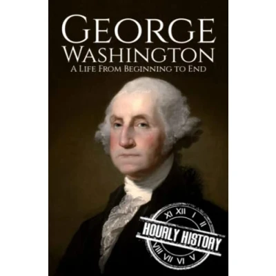 Abbildung von George Washington: A Life from Beginning to End (Biographies of US Presidents)