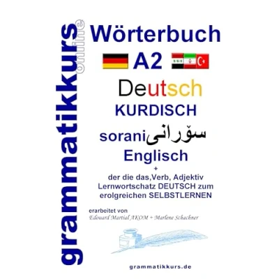 Abbildung von Wörterbuch Deutsch Kurdisch Sorani Englisch A2: Lernwortschatz A2 Sprachkurs zum erfolgreichen Selbstlernen für TeilnehmerInnen aus ... A1 B1)