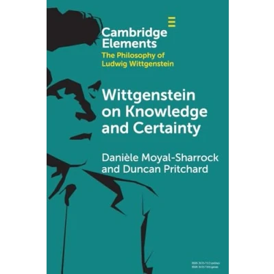 Abbildung von Wittgenstein on Knowledge and Certainty (Elements in the Philosophy of Ludwig Wittgenstein)