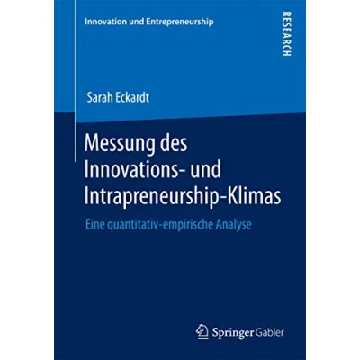 Abbildung von Messung des Innovations und Intrapreneurship Klimas: Eine quantitativ empirische Analyse (Innovation Entrepreneurship)