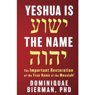Abbildung von Yeshua is the Name: Important Restoration of True Name Messiah