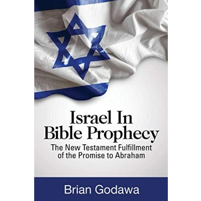 Abbildung von Israel in Bible Prophecy: the New Testament Fulfillment of Promise to Abraham (Chronicles Apocalypse)