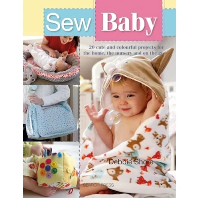 Abbildung von Sew Baby: 20 Cute and Colourful Projects for the Home, Nursery on Go