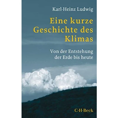 Abbildung von Eine kurze Geschichte des Klimas: Von der Entstehung Erde bis heute (Beck Paperback)