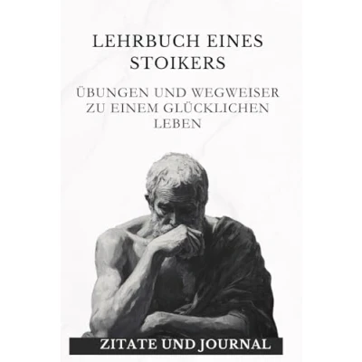 Abbildung von Stoiker Lehrbuch Wissen: Für mehr Gelassenheit, Selbstbestimmung und Erfolg, 60 stoische Zitate, Resilienz