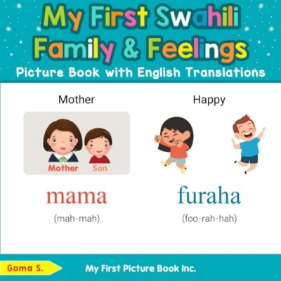 Abbildung von My First Swahili Family &amp; Feelings Picture Book with English Translations (Teach Learn Basic words for Children, Band 9)