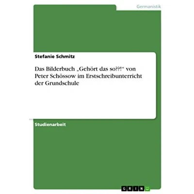 Abbildung von das Bilderbuch ¿Gehört so??!¿ von Peter Schössow im Erstschreibunterricht der Grundschule