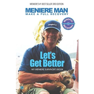 Abbildung von Meniere Man. Let&#039;s Get Better.: Make A Full Recovery. My Survivor&#039;s Book