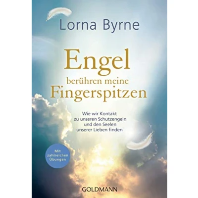Abbildung von Engel berühren meine Fingerspitzen: Wie wir Kontakt zu unseren Schutzengeln und den Seelen unserer Lieben finden Mit zahlreichen Übungen