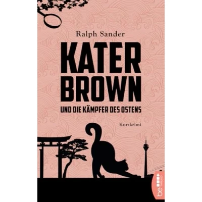 Abbildung von Kater Brown und die Kämpfer des Ostens: Kurzkrimi (Ein Krimi)