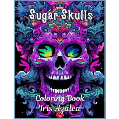Abbildung von Sugar Skulls Coloring Book for Adults and Teens Stress Relief, Art Therapy, Mindfulness Intricate Designs, Unique Patterns: Adult Colouring ... explore creativity, focus relaxation