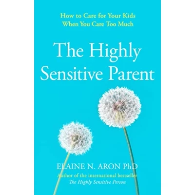 Abbildung von The Highly Sensitive Parent: How to care for your kids when you too much