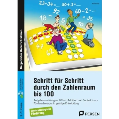 Abbildung von Schritt für durch den Zahlenraum bis 100: Aufgaben zu Mengen, Ziffern, Addition und Subtrakt ion mit ohne Zehnerübergang FS GE (3. 9. Klasse)