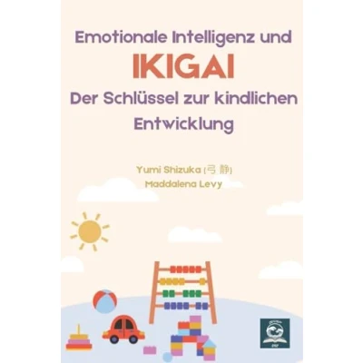 Abbildung von Emotionale Intelligenz und Ikigai: Der Schlüssel zur kindlichen Entwicklung