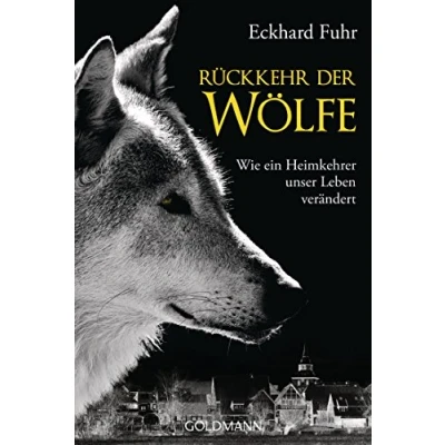 Abbildung von Rückkehr der Wölfe: Wie ein Heimkehrer unser Leben verändert