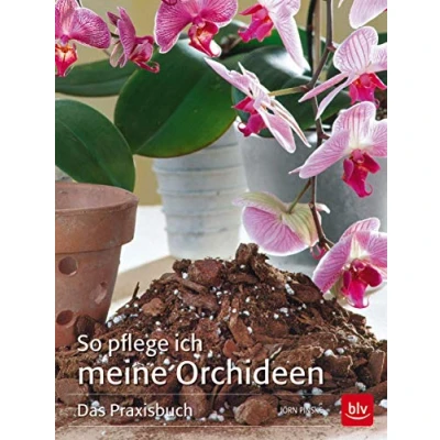 Abbildung von So pflege ich meine Orchideen: Das Praxisbuch (BLV Pflanzenpraxis)