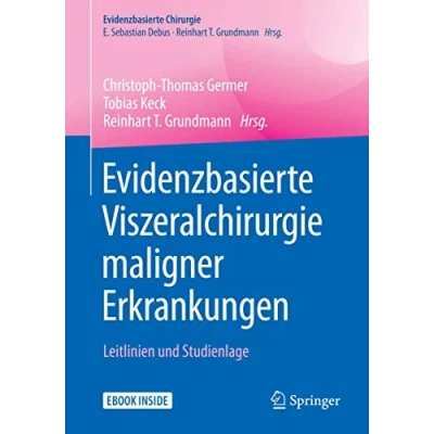 Abbildung von Evidenzbasierte Viszeralchirurgie maligner Erkrankungen: Leitlinien und Studienlage (Evidenzbasierte Chirurgie)