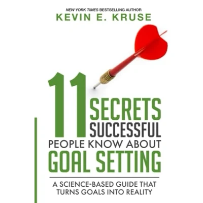 Abbildung von 11 Secrets Successful People Know About Goal Setting: A Science Based Guide That Turns Goals Into Reality