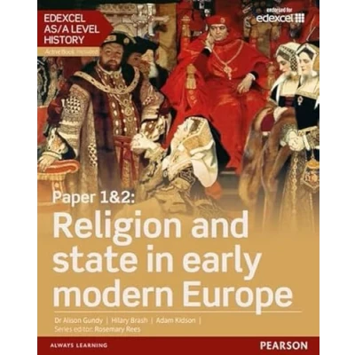 Abbildung von Edexcel AS/A Level History, Paper 1&amp;2: Religion and state in early modern Europe Student Book + ActiveBook (Edexcel GCE History 2015)