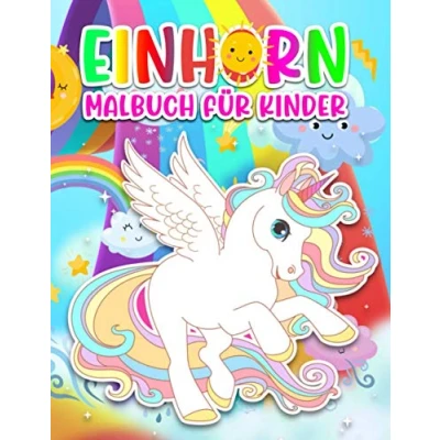 Abbildung von Einhorn Malbuch für Kinder: Ein süßes Kinder ab 5 Jahre Mädchen Ausmalbuch Viele Ausmalbilder von zauberhaften Einhörner Geschenke