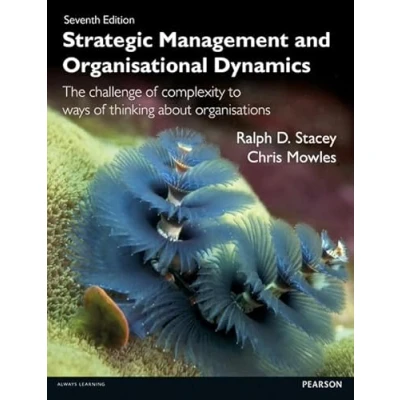 Abbildung von Strategic Management and Organisational Dynamics: The Challenge of Complexity to Ways Thinking About Organisations