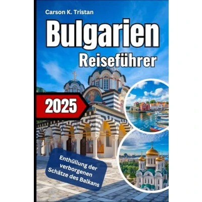 Abbildung von Bulgarien Reiseführer 2025: Enthüllung der verborgenen Schätze des Balkans