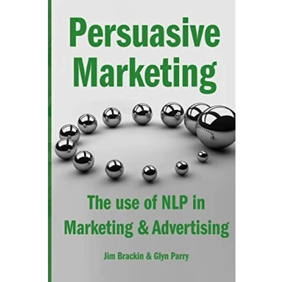 Abbildung von Persuasive Marketing: The use of NLP in Marketing &amp; Advertising