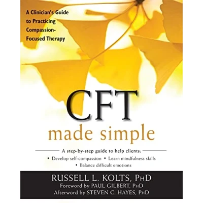 Abbildung von CFT Made Simple: A Clinician&#039;s Guide to Practicing Compassion Focused Therapy (The New Harbinger Simple Series)