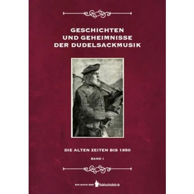 Abbildung von Geschichten und Geheimnisse der Dudelsackmusik: Die alten Zeiten bis 1950 Band 1