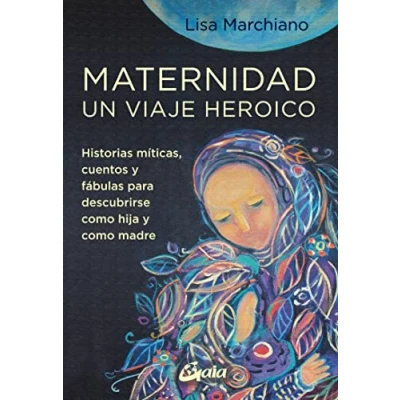 Abbildung von Maternidad, un viaje heroico: Historias míticas, cuentos y fábulas para descubrirse como hija madre (Taller de la hechicera)