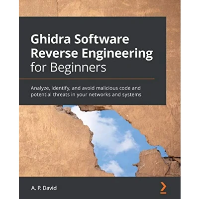 Abbildung von Ghidra Software Reverse Engineering for Beginners: Analyze, identify, and avoid malicious code potential threats in your networks systems