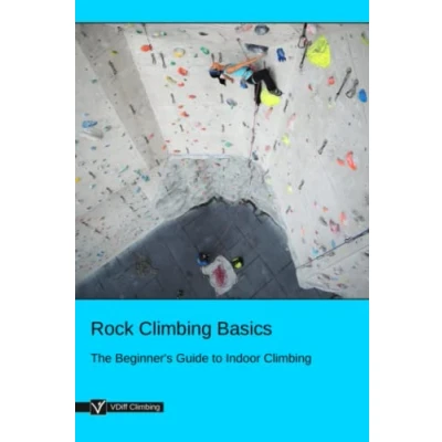 Abbildung von Rock Climbing Basics: The Beginner&#039;s Guide to Indoor
