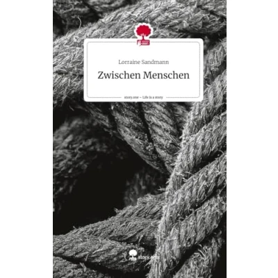 Abbildung von Zwischen Menschen. Life is a Story story.one