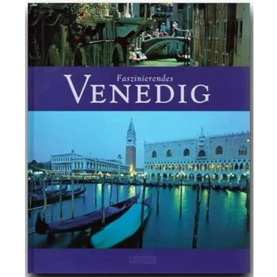 Abbildung von Faszinierendes Venedig: Ein Bildband mit über 110 Bildern auf 96 Seiten (Faszination)