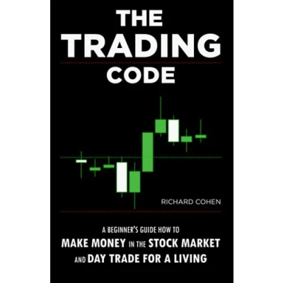 Abbildung von the Trading Code: a Beginner&#039;s Guide how to Make Money in Stock Market and Day Trade for Living