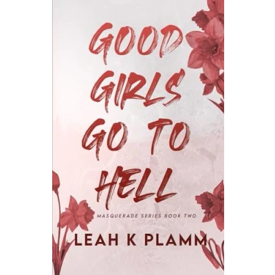 Abbildung von Good Girls Go To Hell: A Second Chance Mafia Romance (Masquerade, Band 2)