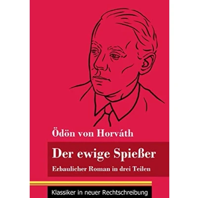 Abbildung von Der ewige Spießer: Erbaulicher Roman in drei Teilen (Band 135, Klassiker neuer Rechtschreibung)