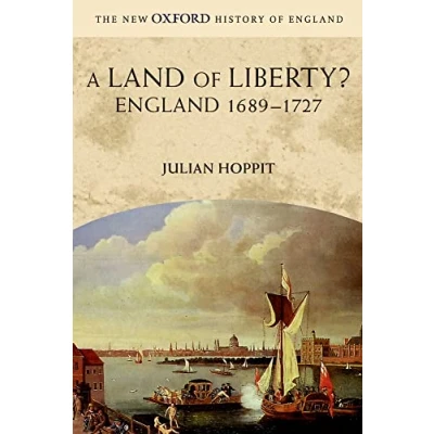 Abbildung von A Land of Liberty?: England 1689 1727 (New Oxford History England)