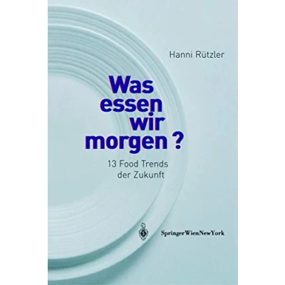 Abbildung von Was essen wir morgen?: 13 Food Trends der Zukunft