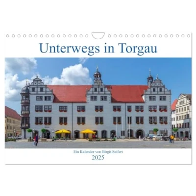 Abbildung von Unterwegs in Torgau (Wandkalender 2025 DIN A4 quer), CALVENDO Monatskalender