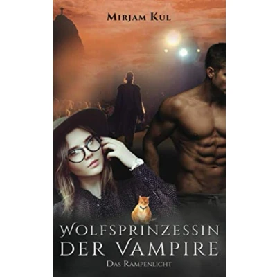 Abbildung von Wolfsprinzessin der Vampire: Das Rampenlicht (Buch 15)