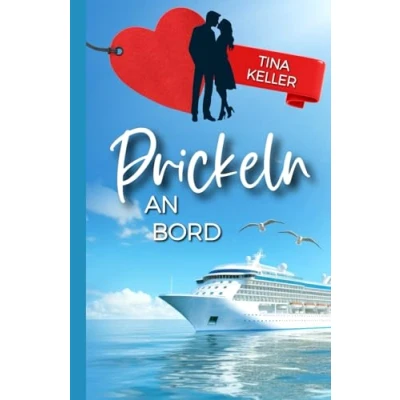 Abbildung von Prickeln an Bord: Humorvoller Liebesroman (Ostsee * Kreuzfahrt Urlaub)
