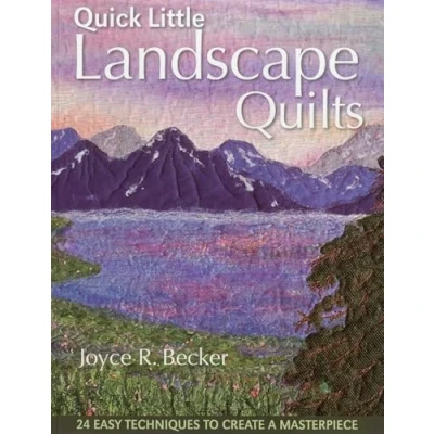 Abbildung von Quick Little Landscape Quilts: 24 Easy Techniques to Create a Masterpiece