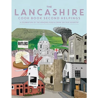 Abbildung von the Lancashire Cook Book 2nd Helpings: A Celebration of Amazing Food and Drink on Our Doorstep (Get Stuck In, Band 38)