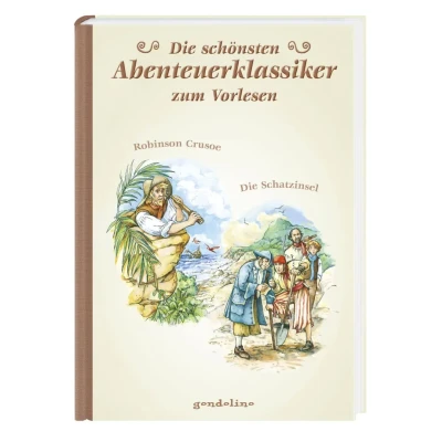 Abbildung von Die schönsten Abenteuerklassiker zum Vorlesen: Robinson Crusoe/Die Schatzinsel. Vorlesebuch und Geschenkbuch. Für 5