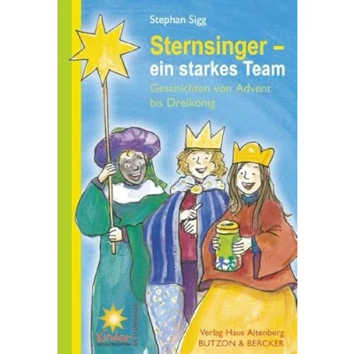 Abbildung von Sternsinger Ein starkes Team: Geschichten von Advent bis Dreikönig