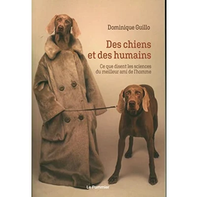 Abbildung von des chiens et humains: Ce que disent les sciences du meilleur ami de l&#039;homme
