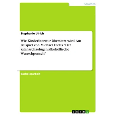 Abbildung von Wie Kinderliteratur übersetzt wird. Am Beispiel von Michael Endes &quot;Der satanarchäolügenialkohöllische Wunschpunsch&quot;