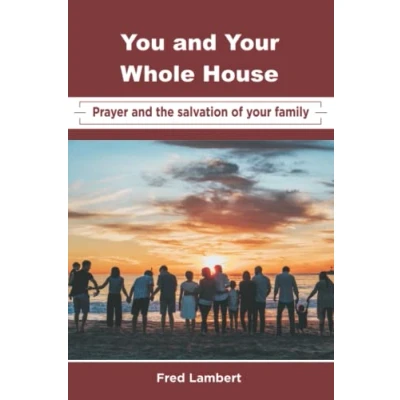 Abbildung von You and Your Whole House: Prayer the Salvation of Family